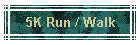 5K Run / Walk